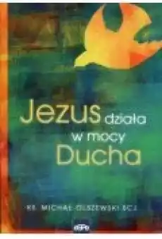 Jezus działa w mocy Ducha Książki Ebooki