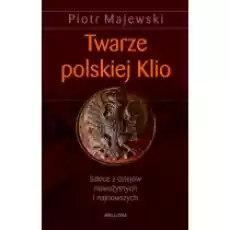 Twarze polskiej Klio Książki Historia