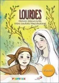 Lourdes Historia dziewczynki która zaufała Książki Religia