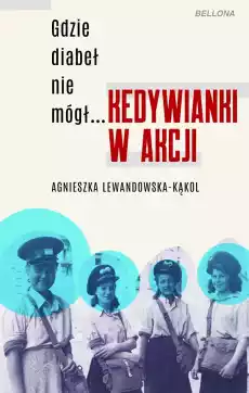 Gdzie diabeł nie mógł Kedywianki w akcji Książki Historia