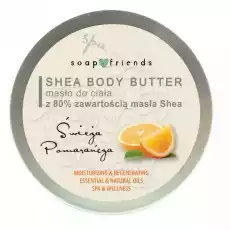 SoapFriends Shea Butter 80 masło do ciała Pomarańcza 200ml Zdrowie i uroda Kosmetyki i akcesoria Pielęgnacja ciała Kremy i masła do ciała