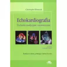 Echokardiografia Techniki tradycyjne i nowoczesne Książki Podręczniki i lektury