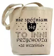 shopper nie spóźniam się to inni przychodzą za wcześnie Odzież obuwie dodatki Galanteria i dodatki Torby na zakupy