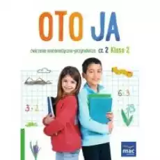 Oto ja Ćwiczenia matematycznoprzyrodnicze Szkoła podstawowa Klasa 2 Część 2 Książki Podręczniki i lektury