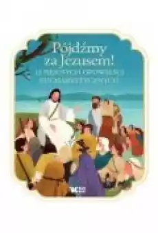 Pójdźmy za Jezusem 12 pięknych opowieści Książki Religia