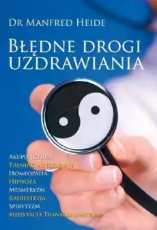 Błędne drogi uzdrawiania Książki Nauka