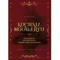 Kuchnia Hogwartu Książki Kulinaria przepisy kulinarne