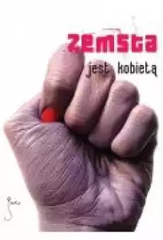 Zemsta jest kobietą Książki Literatura piękna