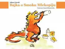 Bajka o smoku mlekopiju Książki Dla dzieci