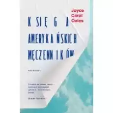 Księga amerykańskich męczenników Książki Literatura piękna