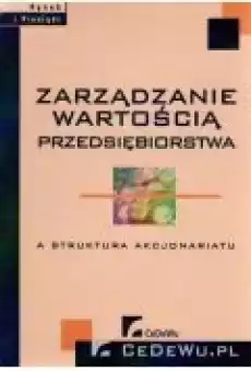 Zarządzanie wartością przedsiębiorstwa a struktura akcjonariatu Książki Ebooki