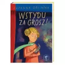 Wstydu za grosz Książki Dla dzieci