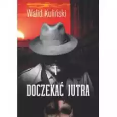 Doczekać jutra Książki Literatura piękna