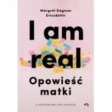 I am real Opowieść matki Książki Literatura faktu