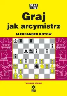 Graj jak arcymistrz wyd 2022 Książki Poradniki