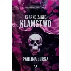 Kłamstwo Czarne żagle Tom 1 Książki Literatura obyczajowa