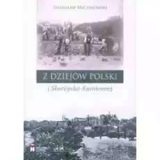 Z dziejów Polski i SkarżyskaKamiennej Książki Historia