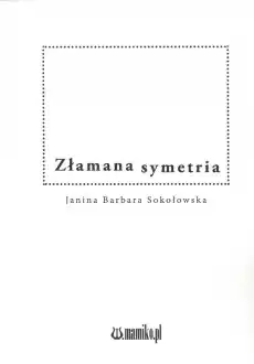 Złamana symetria Książki PoezjaDramat