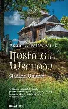 Nostalgia Wschodu Śladami unitów Książki Turystyka mapy atlasy