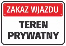 Naklejka Zakaz wjazdu teren prywatny Biuro i firma Odzież obuwie i inne artykuły BHP Pozostałe artykuły BHP