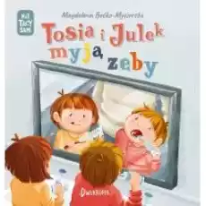 Tosia i Julek myją zęby Nie tacy sami Książki Dla dzieci