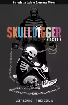 Czarny Młot Skulldigger i Kostek Książki Komiksy