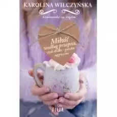 Miłość według przepisu czyli słodkogorzkie cappuccino Kawiarenka za rogiem Tom 2 Książki Literatura obyczajowa