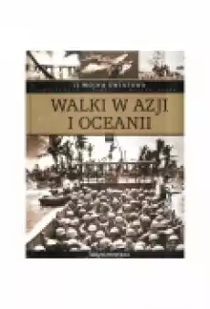 Ii Wojna Światowa Walki W Azji I Oceanii Książki Historia