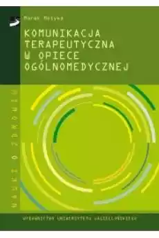 Komunikacja terapeutyczna w opiece ogólnomedycznej Książki Audiobooki