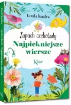 Najpiękniejsze wiersze Zapach czekolady Książki Podręczniki i lektury