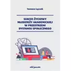 Sukces życiowy młodzieży akademickiej w Książki Nauki humanistyczne