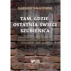 Tam gdzie ostatnia świeci szubienica Książki Biograficzne