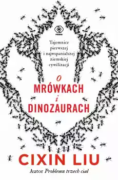 O mrówkach i dinozaurach Książki Fantastyka i fantasy