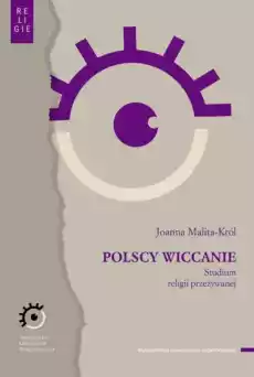 Polscy wiccanie Studium religii przeżywanej Książki Religia