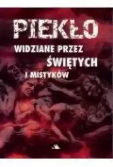 Piekło widziane przez świętych i mistyków Książki Religia