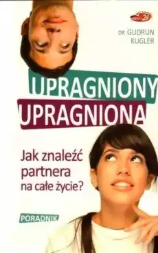 Upragniony upragniona Jak znaleźć partnera Książki Nauki społeczne Psychologiczne