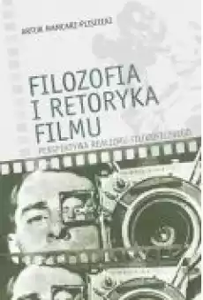 Filozofia i retoryka filmu Książki Nauki humanistyczne