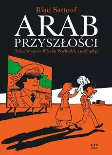 Arab przyszłośći dzieciństwo na bliskim wschodzie 19781984 Tom 1 Książki Komiksy