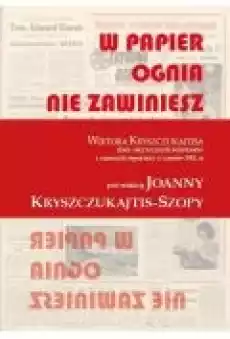 W papier ognia nie zawiniesz Książki Literatura faktu