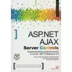 ASPNET AJAX Server Controls Zaawansowane programowanie w nurcie NET Framework 35 Microsoft NET Development Series Książki Podręczniki i lektury