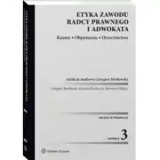 Etyka zawodu radcy prawnego i adwokata Książki Prawo akty prawne