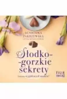 Saga czekoladowa Tom 3 Słodkogorzkie sekrety Książki Ebooki