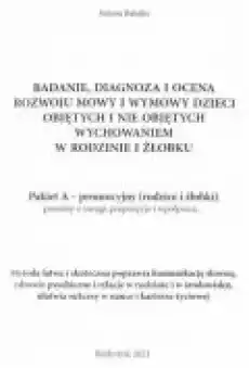 Badanie diagnoza i ocena rozwoju mowy i wymowy u dzieci objętych i nieobjętych wychowaniem w rodzinie i żłobku Książki Nauki humanistyczne