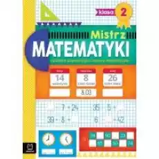 Mistrz matematyki Ćwiczenia uzupełniające i zabawy matematyczne Klasa 2 Książki Podręczniki i lektury