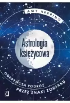 Astrologia księżycowa Odkrywcza podróż przez znaki zodiaku Książki Ezoteryka senniki horoskopy