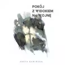 Pokój z widokiem na wojnę Książki PoezjaDramat