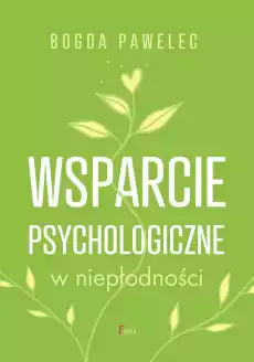 Wsparcie psychologiczne w niepłodności wyd 2023 Książki Nauki społeczne Psychologiczne