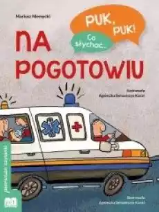 Na pogotowiu puk puk co słychać Książki Dla dzieci