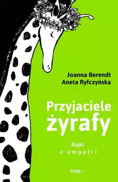 Przyjaciele żyrafy bajki o empatii Tom 1 Książki Dla dzieci