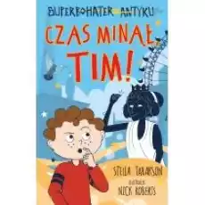 Czas minął Tim Superbohater z antyku Tom 10 Książki Dla dzieci